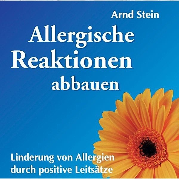 Aktiv-Suggestion - Allergische Reaktionen abbauen, Dr. Arnd Stein