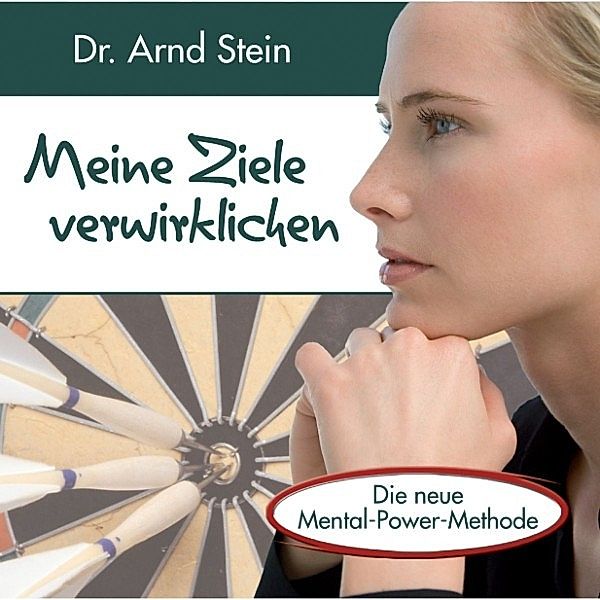 Aktiv-Suggestion - Meine Ziele verwirklichen, Dr. Arnd Stein