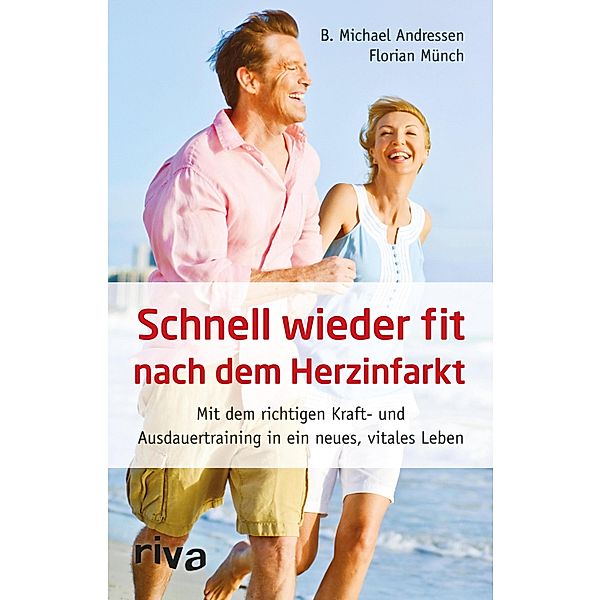 Aktiv und Fit nach dem Herzinfarkt, Florian Münch, Michael B. Andressen