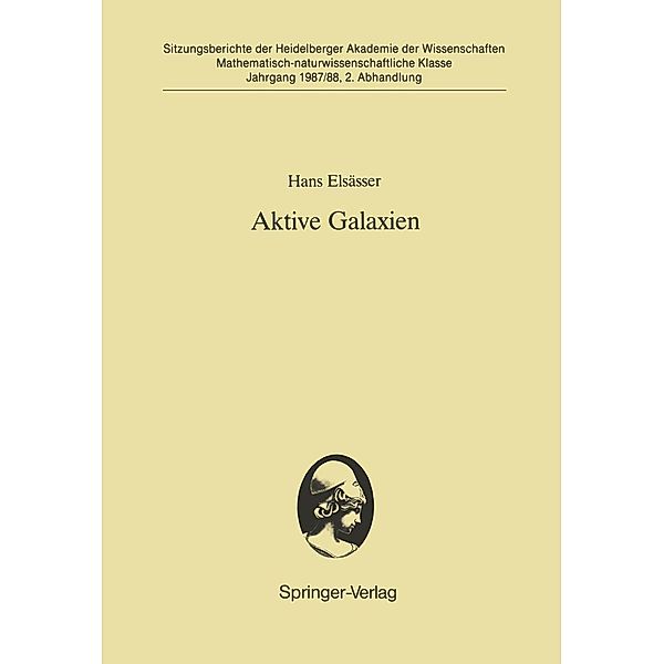 Aktive Galaxien / Sitzungsberichte der Heidelberger Akademie der Wissenschaften Bd.1987/88 / 2, Hans Elsässer