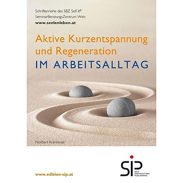 Aktive Kurzentspannung und Regeneration im Arbeitsalltag, Norbert Krennmair