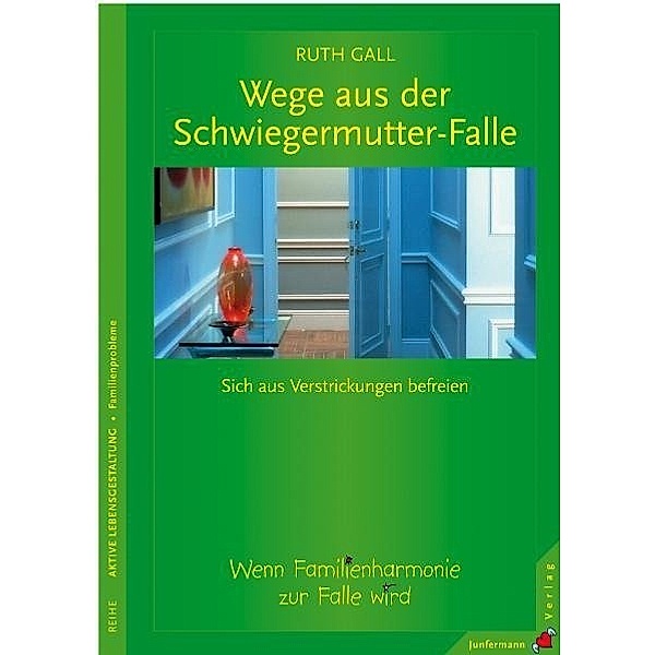 Aktive Lebensgestaltung, Familienprobleme / Wege aus der Schwiegermutter-Falle, Gerhard Gall