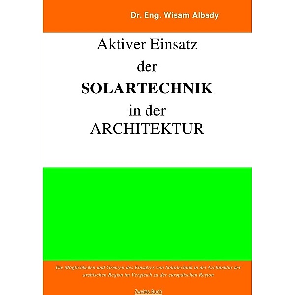 Aktiver Einsatz der Solartechnik in der Architektur, Wisam Albady