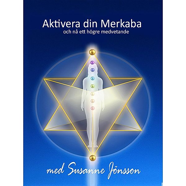Aktivera din Merkaba / Andlig utveckling Bd.2, Susanne Jönsson