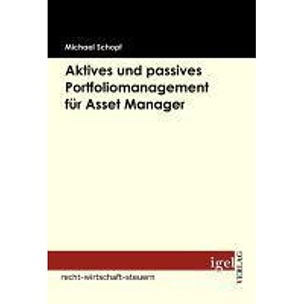 Aktives und passives Portfoliomanagement für Asset Manager / Igel-Verlag, Michael Schopf