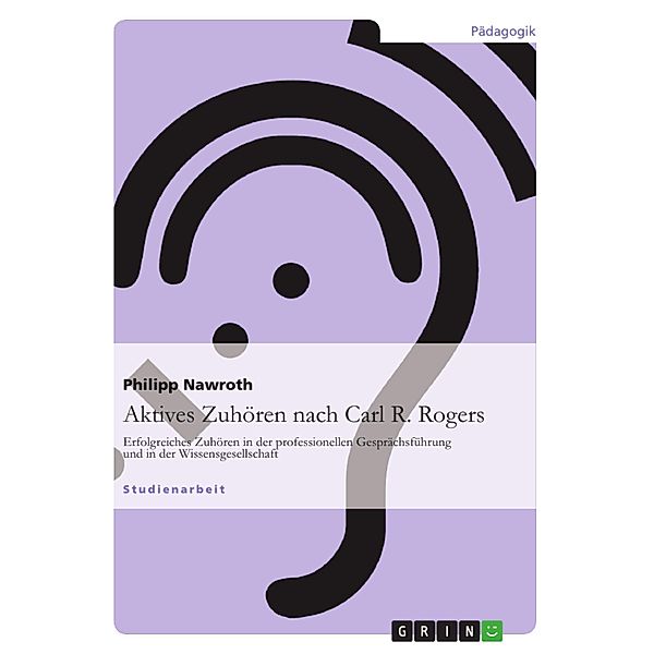 Aktives Zuhören nach Carl R. Rogers, Philipp Nawroth