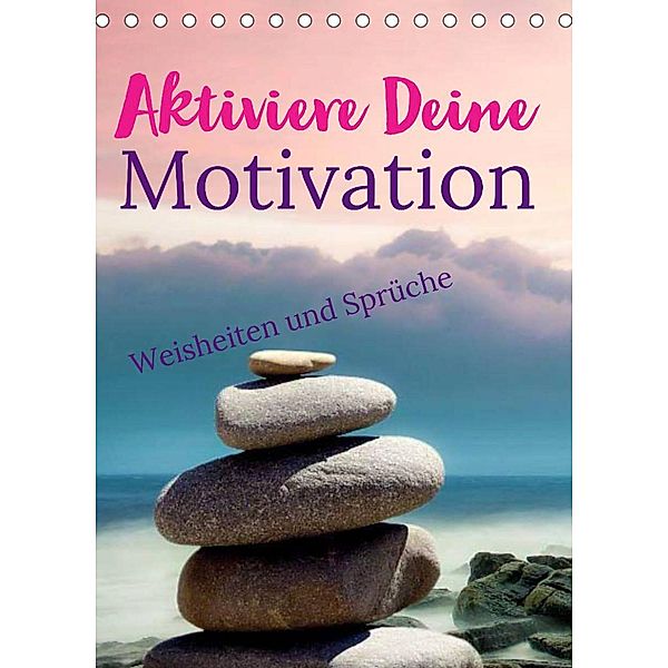 Aktiviere Deine Motivation Weisheiten und Sprüche (Tischkalender 2023 DIN A5 hoch), Susan Michel