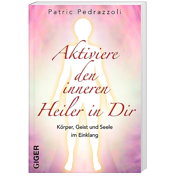 Aktiviere den inneren Heiler in Dir, Patric Pedrazzoli
