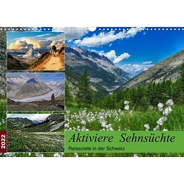 Aktiviere  Sehnsüchte Reiseziele in der Schweiz (Wandkalender 2022 DIN A3 quer), Susan Michel
