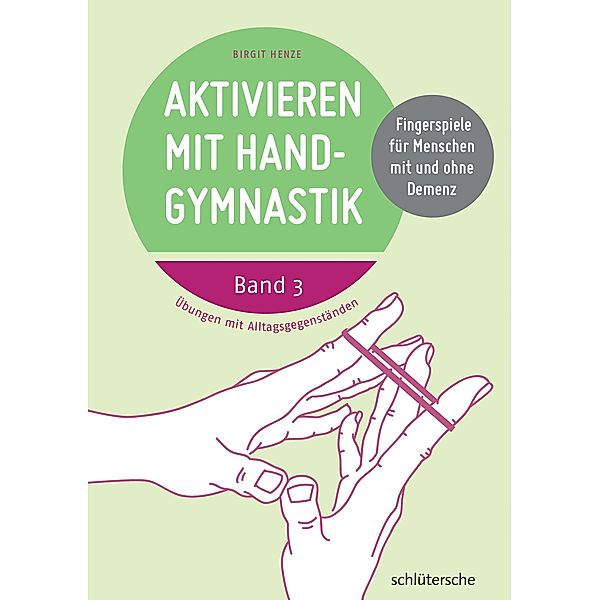 Aktivieren mit Handgymnastik, Birgit Henze