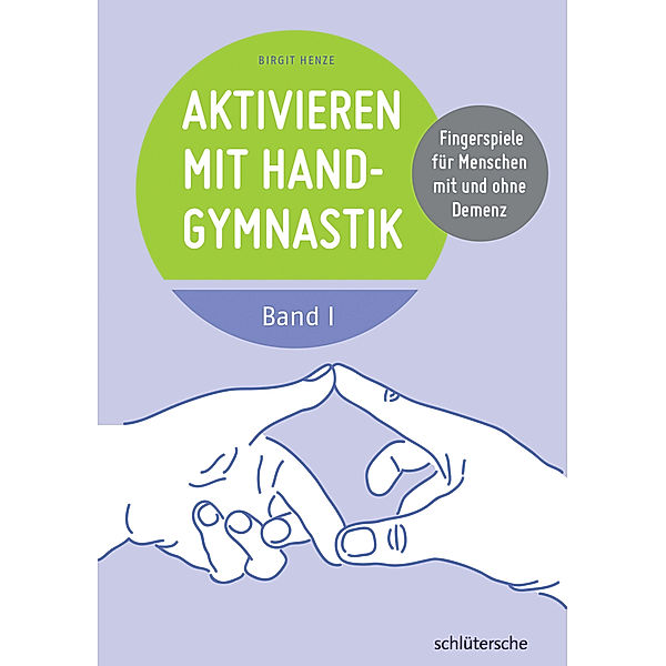 Aktivieren mit Handgymnastik.Bd.1, Birgit Henze