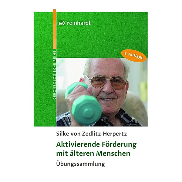 Aktivierende Förderung mit älteren Menschen / Reinhardts Gerontologische Reihe Bd.31, Silke von Zedlitz-Herpertz