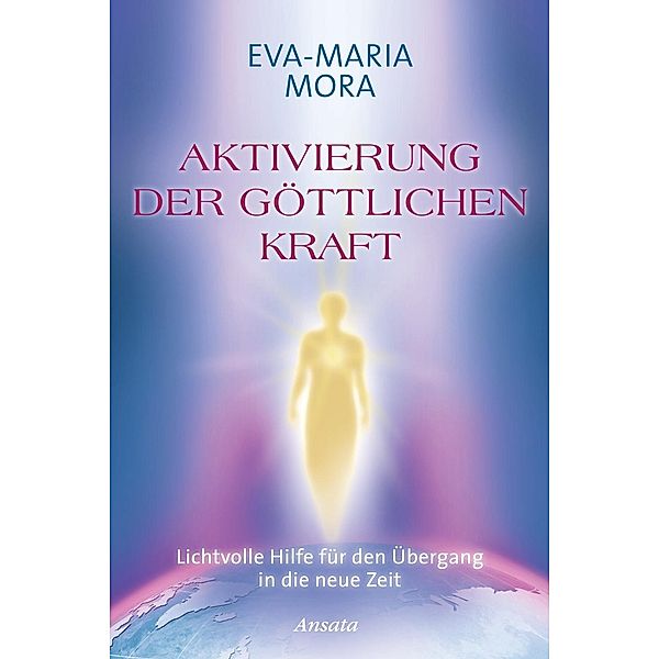 Aktivierung der göttlichen Kraft, Eva-Maria Mora