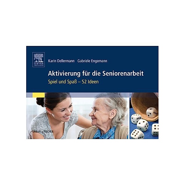 Aktivierung für die Seniorenarbeit, Karin Dellermann, Gabriele Engemann