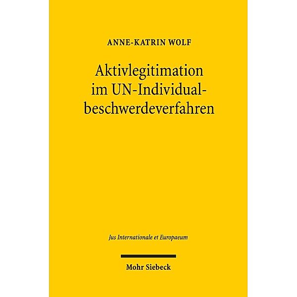 Aktivlegitimation im UN-Individualbeschwerdeverfahren, Anne-Katrin Wolf