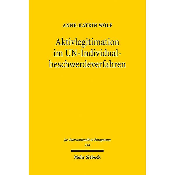 Aktivlegitimation im UN-Individualbeschwerdeverfahren, Anne-Katrin Wolf