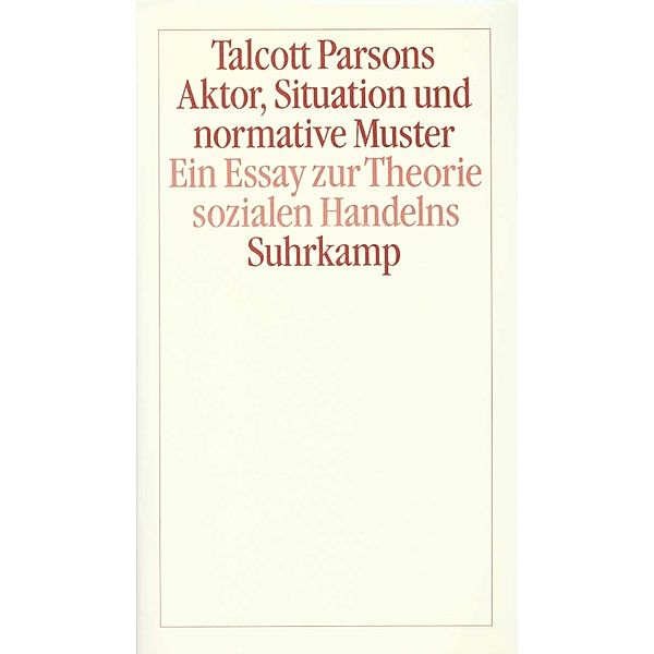 Aktor, Situation und normative Muster, Talcott Parsons