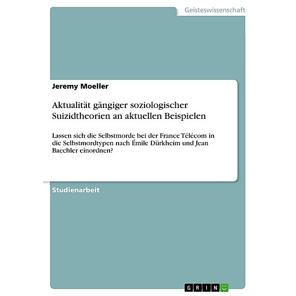 Aktualität gängiger soziologischer Suizidtheorien an aktuellen Beispielen, Jeremy Moeller