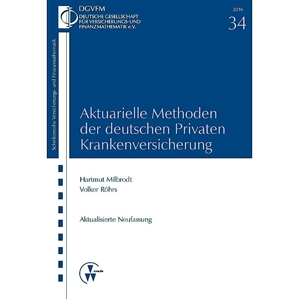 Aktuarielle Methoden der deutschen Privaten Krankenversicherung, Hartmut Milbrodt, Volker Röhrs