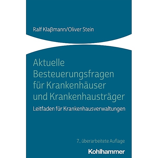 Aktuelle Besteuerungsfragen für Krankenhäuser und Krankenhausträger, Ralf Klaßmann, Oliver Stein