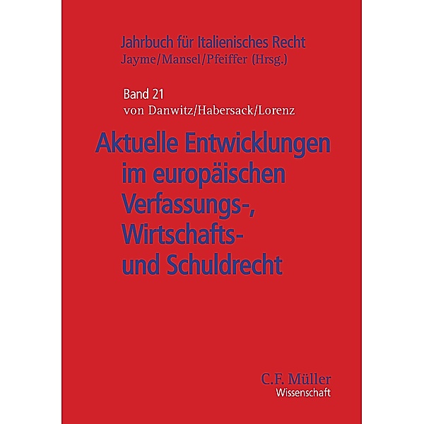 Aktuelle Entwicklungen im europäischen Verfassungs-, Wirtschafts- und Schuldrecht, Thomas von Danwitz, Mathias Habersack, Stephan Lorenz