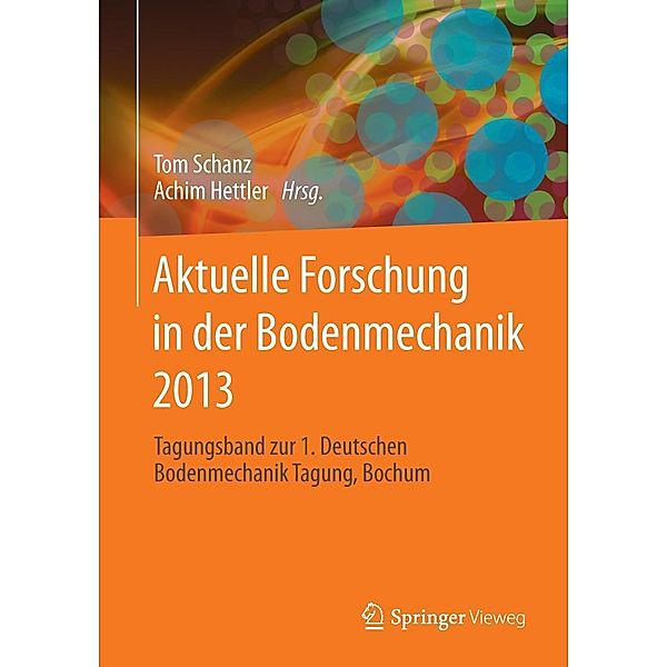 Aktuelle Forschung in der Bodenmechanik 2013