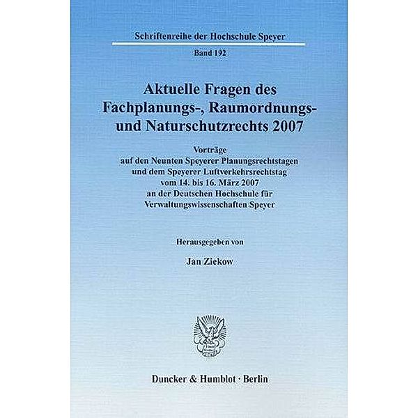 Aktuelle Fragen des Fachplanungs-, Raumordnungs- und Naturschutzrechts 2007