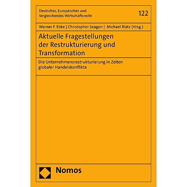 Aktuelle Fragestellungen der Restrukturierung und Transformation / Deutsches, Europäisches und Vergleichendes Wirtschaftsrecht Bd.122