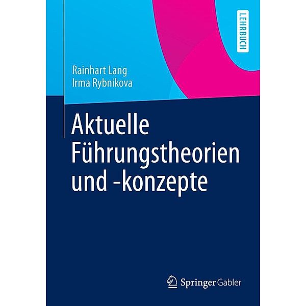 Aktuelle Führungstheorien und -konzepte, Rainhart Lang, Irma Rybnikova