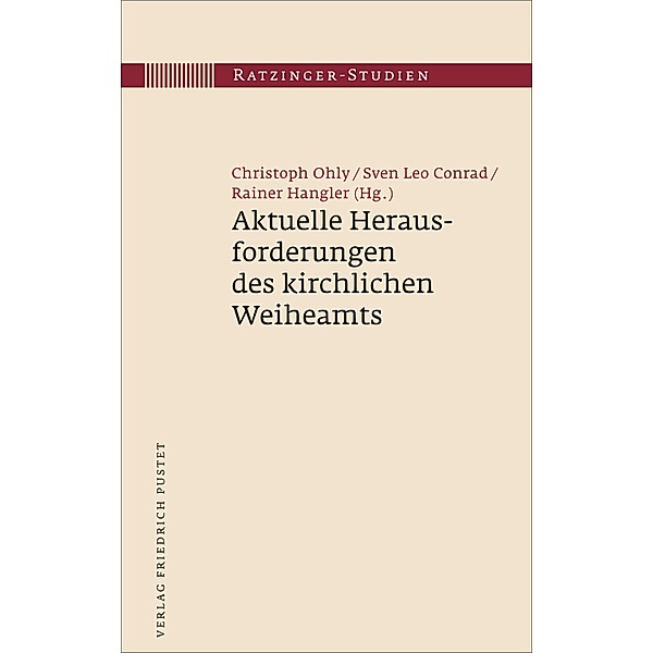 Aktuelle Herausforderungen des kirchlichen Weiheamts / Ratzinger-Studien Bd.19