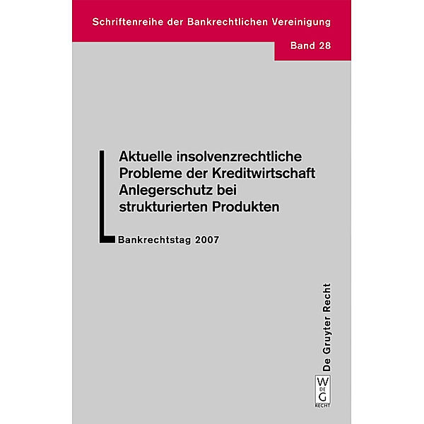 Aktuelle insolvenzrechtliche Probleme der Kreditwirtschaft. Anlegerschutz bei strukturierten Produkten