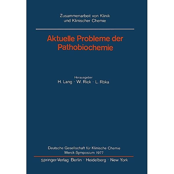 Aktuelle Probleme der Pathobiochemie / Zusammenarbeit von Klinik und Klinischer Chemie