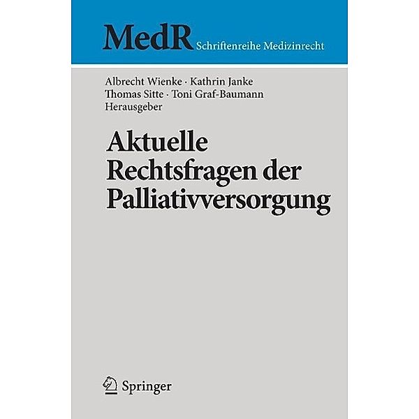 Aktuelle Rechtsfragen der Palliativversorgung / MedR Schriftenreihe Medizinrecht