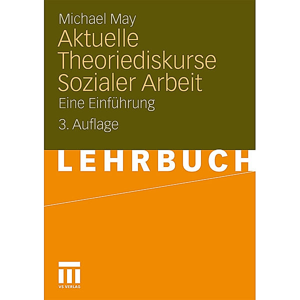 Aktuelle Theoriediskurse Sozialer Arbeit, Michael May