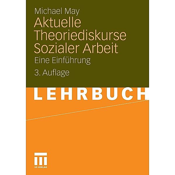 Aktuelle Theoriediskurse Sozialer Arbeit, Michael May