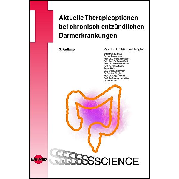 Aktuelle Therapieoptionen bei chronisch entzündlichen Darmerkrankungen / UNI-MED Science, Gerhard Rogler