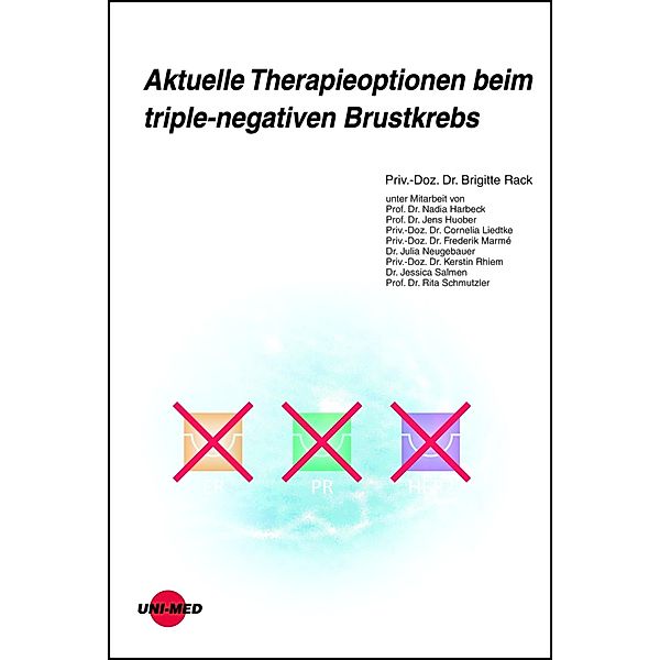 Aktuelle Therapieoptionen beim triple-negativen Brustkrebs / UNI-MED Science, Brigitte Rack