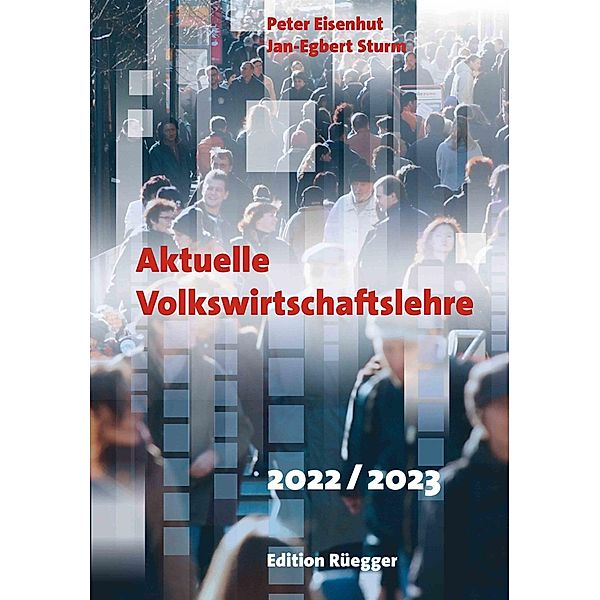 Aktuelle Volkswirtschaftslehre 2022/2023, Peter Eisenhut, Jan-Egbert Sturm