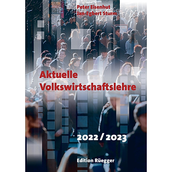 Aktuelle Volkswirtschaftslehre 2022/2023, Peter Eisenhut, Jan-Egbert Sturm, Jan-Egbert Sturm Peter Eisenhut