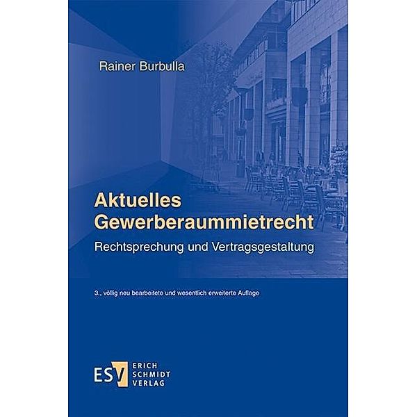 Aktuelles Gewerberaummietrecht, Rainer Burbulla