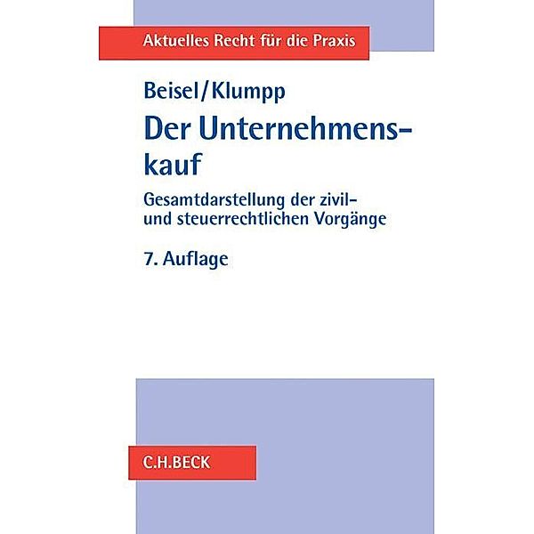 Aktuelles Recht für die Praxis / Der Unternehmenskauf, Wilhelm Beisel, Hans-Hermann Klumpp