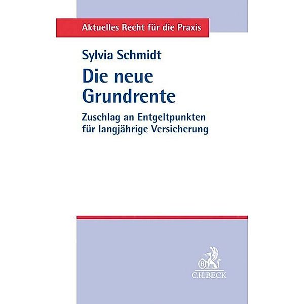 Aktuelles Recht für die Praxis / Die neue Grundrente, Sylvia Schmidt