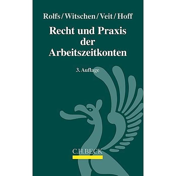 Aktuelles Recht für die Praxis / Recht und Praxis der Arbeitszeitkonten, Christian Rolfs, Annekatrin Veit, Andreas Hoff