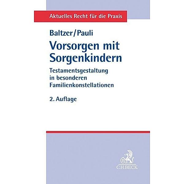 Aktuelles Recht für die Praxis / Vorsorgen mit Sorgenkindern, Peter Baltzer, Manfred Reisnecker