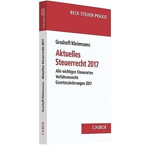 Aktuelles Steuerrecht 2017, Dietrich Grashoff, Florian Kleinmanns