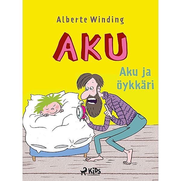 Aku 1 - Aku ja öykkäri / Aku Bd.1, Claus Bigum, Alberte Winding