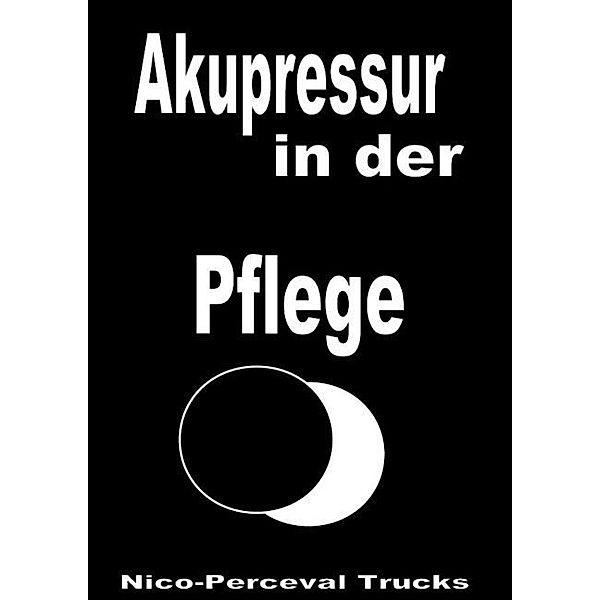 Akupressur in der Pflege, Nico-Perceval Trucks