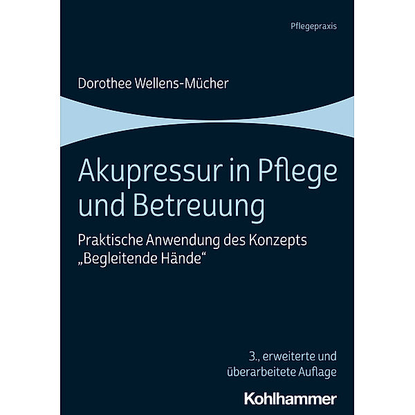 Akupressur in Pflege und Betreuung, Dorothee Wellens-Mücher