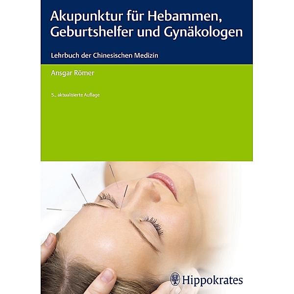 Akupunktur für Hebammen, Geburtshelfer und Gynäkologen, Ansgar Römer