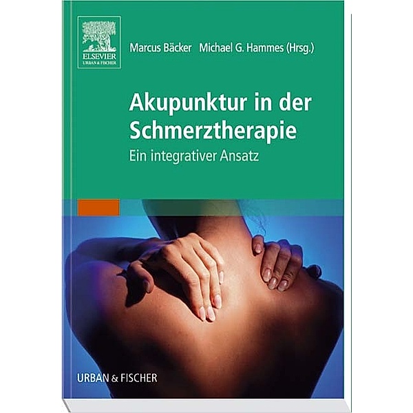 Akupunktur in der Schmerztherapie, Marcus Bäcker (Hg.)